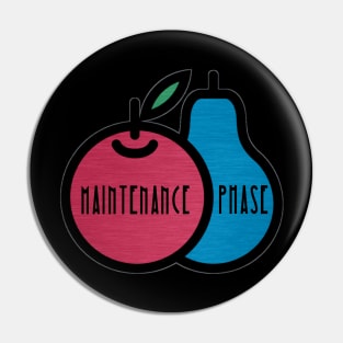 Maintenance Phase vegetarian Pin