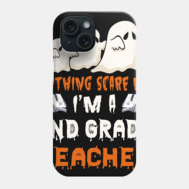 Nothing Scare Me Ghosts 2nd grade teacher Halloween Phone Case by foxmqpo