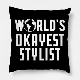 Stylist - World's Okayest Stylist Pillow