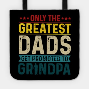 Only The Best Dads Get Promoted To Grandpa For Men Grandpa Tote