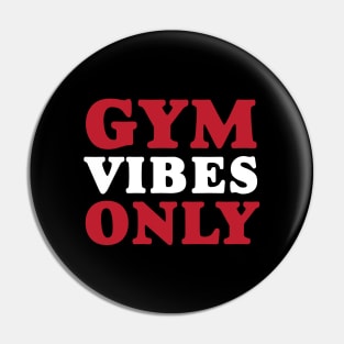 Gym Vibes Pin