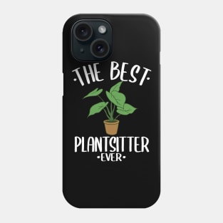 The Best Plantsitter Ever Houseplant Gardening Gift Gardener Phone Case