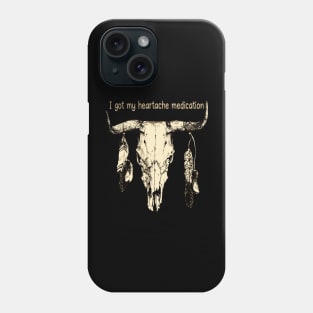 I Got My Heartache Medication Bull Skull Country Music Lyrics Phone Case