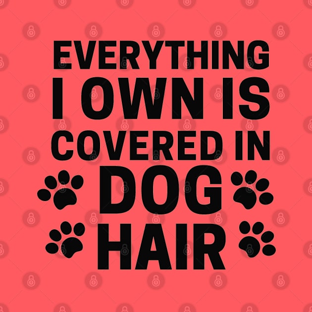 Everything I own Is Covered In Dog Hair by Owl Canvas