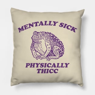 Mentally sick physically thicc Unisex Retro Cartoon T Shirt, Weird T Shirt, Meme T Shirt, Trash Panda Pillow