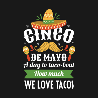 Funny Mexican Cinco De Mayo Fiesta We Love Tacos 5 De Mayo T-Shirt