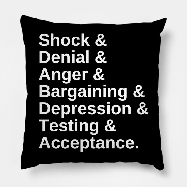 Stages & Grief & Font & White Text Pillow by CerberusPuppy