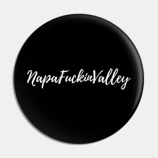 Napa Fuckin Valley White Logo Pin