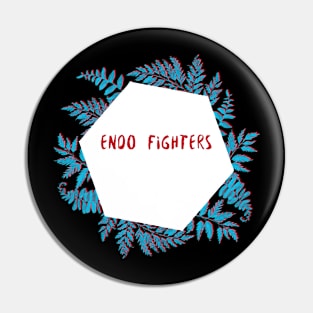 endo fighters Pin