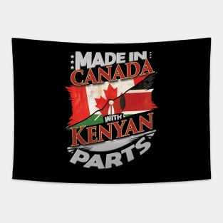 Made In Canada With Kenyan Parts - Gift for Kenyan From Kenya Tapestry