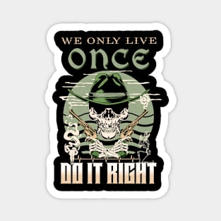 We Only Live Once Do It Right Inspirational Quote Phrase Text Magnet