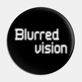 White Blurred Vision Pin