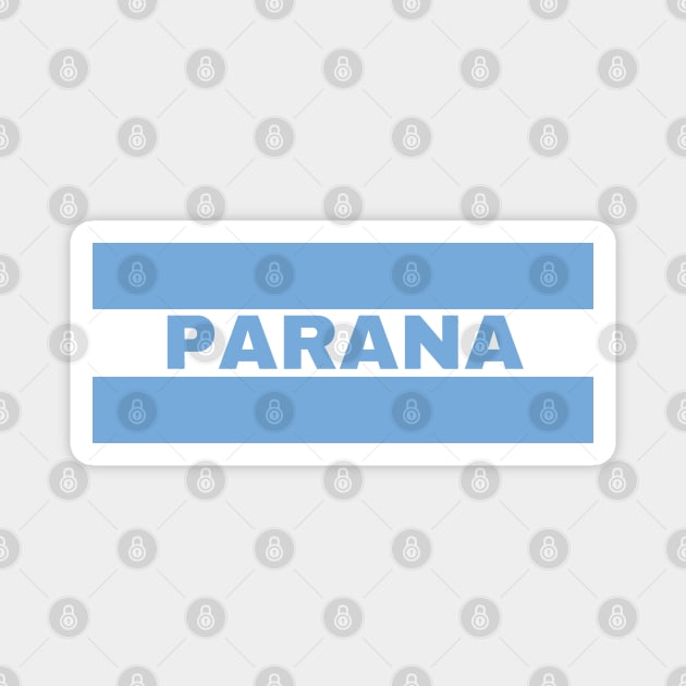 Parana City in Argentine Flag Colors Magnet by aybe7elf