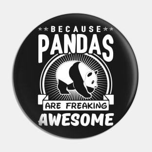 Because Pandas Are Freaking Awesome Pin