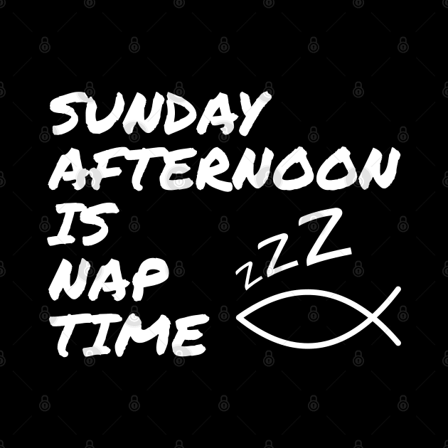 Sunday Afternoon Is Nap Time Christian Funny Church by doodlerob