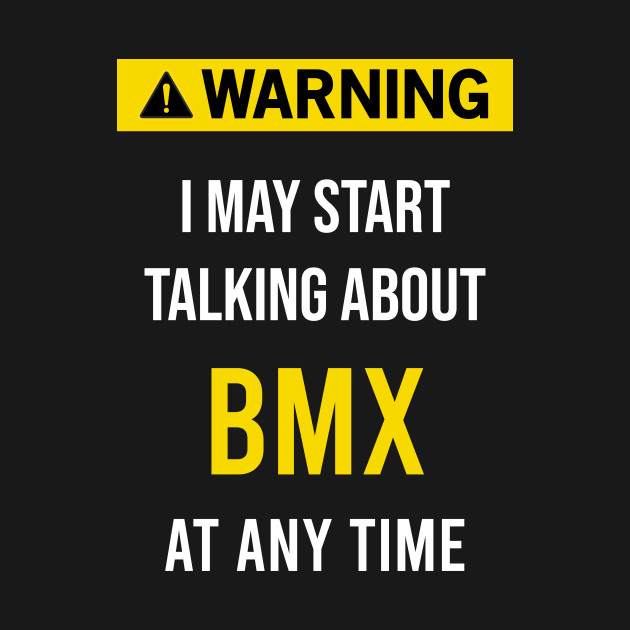 Disover Warning BMX Motocross Bicycle Bike Bikes Biking Biker Cycle Cyclist Cycling - Bmx - T-Shirt