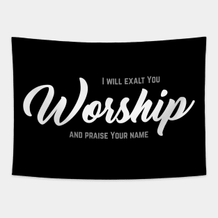 Worship - I Will Exalt You Tapestry