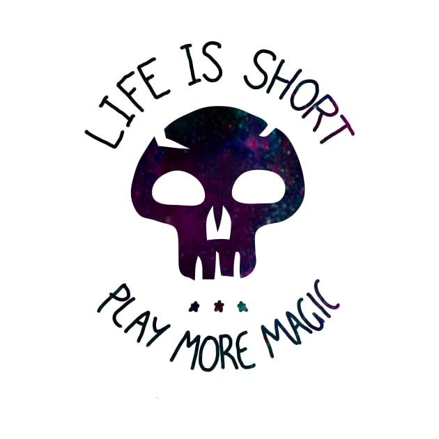 Life is Short. Play more Magic by ChristophZombie