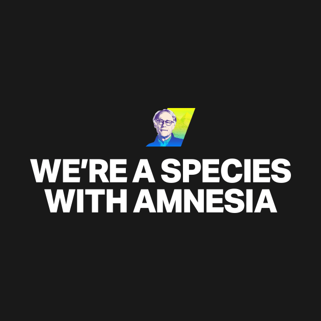 We're a species with amnesia by theslightlynormal