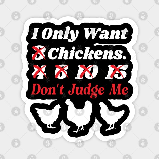 I Only Want 3 Chickens Funny Chicken Farmer Magnet by Murder By Text