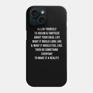 Allow Yourself To Dream & Fantasize Phone Case