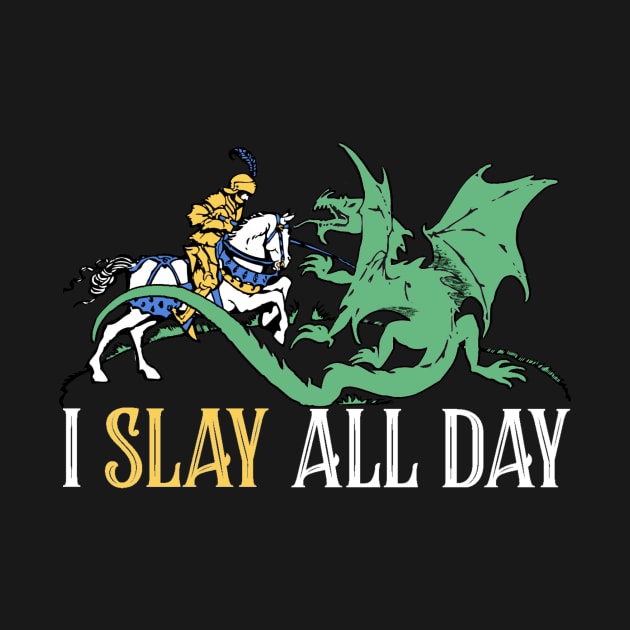 Slay All Day - Retro Knight and Dragon Design by ballhard