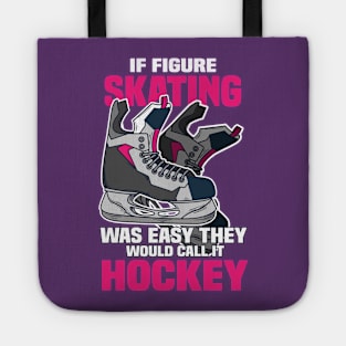 If Figure Skating was easy they would call it Hockey Tote