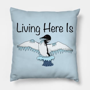 Living Here is Loon-Icy Pillow