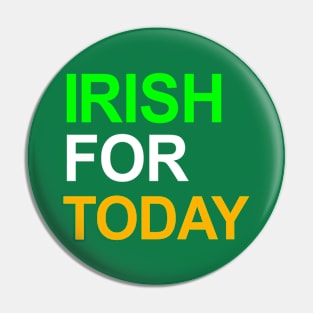 Funny Irish for Today St. Patick's Day Message Pin