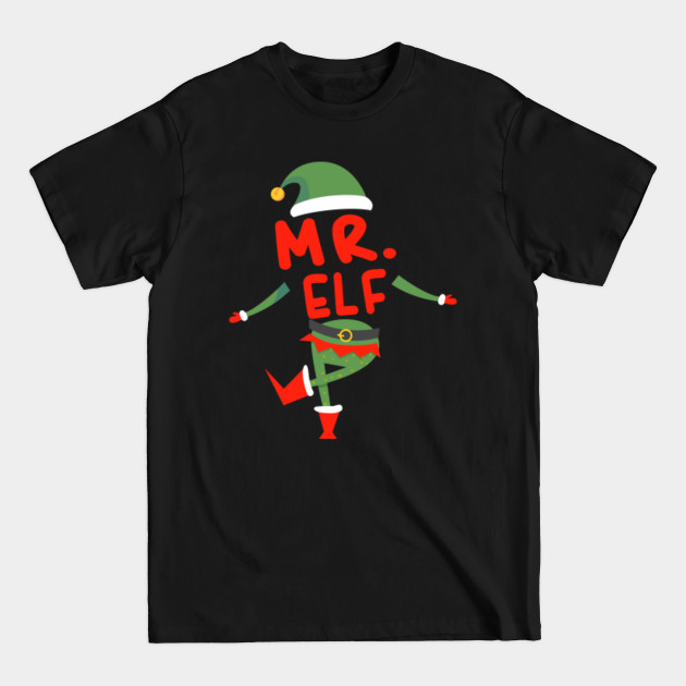 Discover Cute I'm The Mr. Elf Christmas Gift - Gift For Mr - T-Shirt