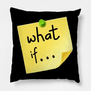 WHAT IF Pillow