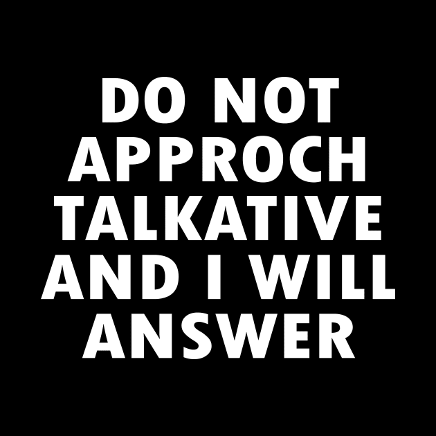 Do not Approach Talkative and I Will Answer by Sunoria