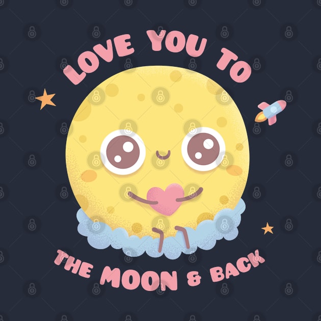 Love You To The Moon And Back, Cute Moon Sitting On Cloud by rustydoodle