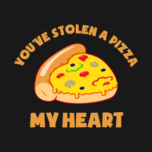 You've stolen a pizza my heart - Funny Valentine's Day Shirt T-Shirt