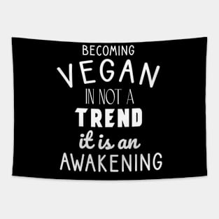 Becoming vegan is not a trend it is a awakening Tapestry