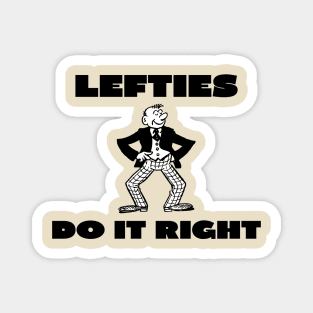Lefties do it right Magnet