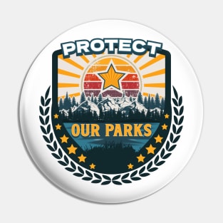 PROTECT OUR PARKS SAVE THE NATIONAL PARKS Pin