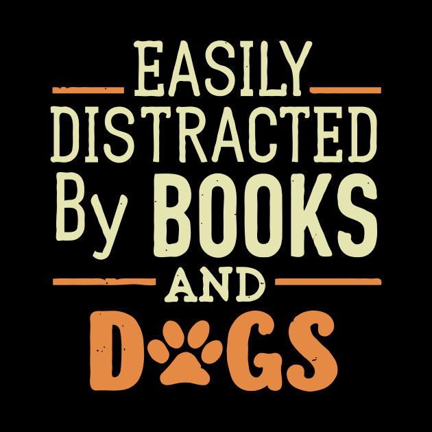 Easily Distracted by Books And Dogs. Funny Typography by Chrislkf