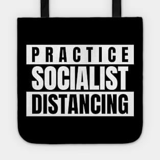 Practice socialist distancing Tote