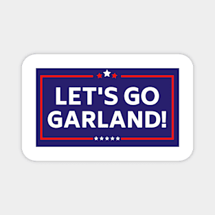 LET'S GO GARLAND! - Anti Trump Magnet