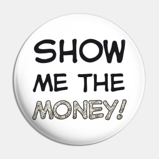 Show me the money! Pin