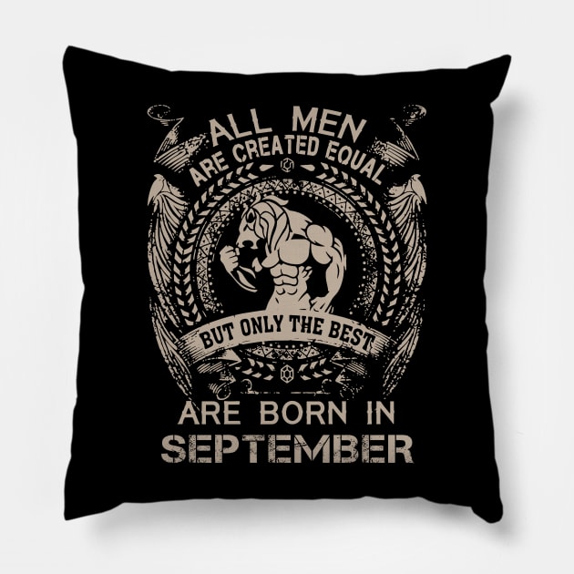All Men Are Created Equal But Only The Best Are Born In September Birthday Pillow by Hsieh Claretta Art