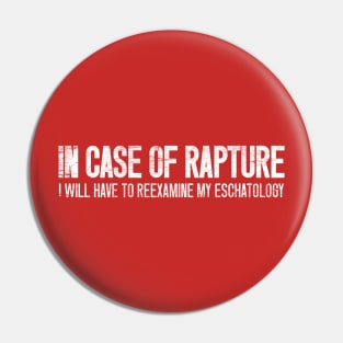 In Case of Rapture Pin