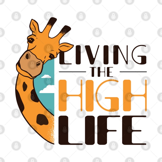 FUNNY GIRAFFE QUOTE Living The High Life by jasebro