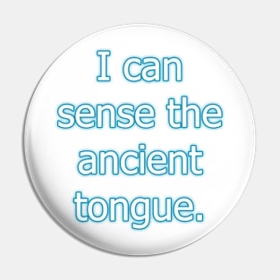 Ancient tongue Pin