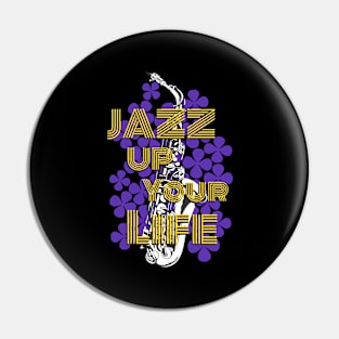 Jazz Up Your Life Pin