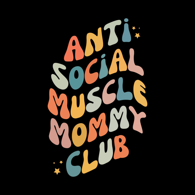 Anti Social Muscle Mommy Club by Teewyld
