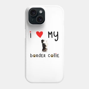 I Love My Border Collie Phone Case