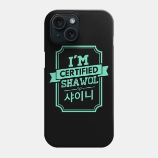 I'M CERTIFIED SHINEE SHAWOL Phone Case