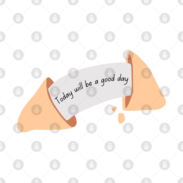 Today Will be a Good Day Fortune Cookie by stickersbyjori